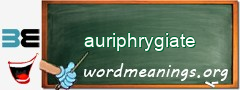 WordMeaning blackboard for auriphrygiate